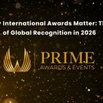 Why International Awards Matter: The Rise of Global Recognition in 2026